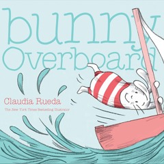 EPUB [(⚡Read⚡)] Bunny Overboard (Bunny Interactive Picture Books)