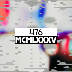 Dekmantel Podcast 476 - MCMLXXXV