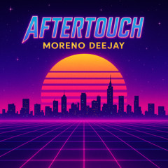 Aftertouch - moreno deejay radio mix