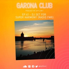 GARONA CLUB #41 - GUESTMIX @ SUPER HARMONY (RADIO FMR)