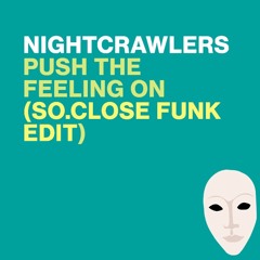 Nightcrowlers - Push The Feeling (So.Close Funk Edit)