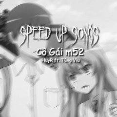 Cô gái m52 - HuyR x Tùng Viu - Speed up by KinsBruyVN