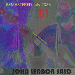 John Lennon Said  ( july mix 2024 including brass )