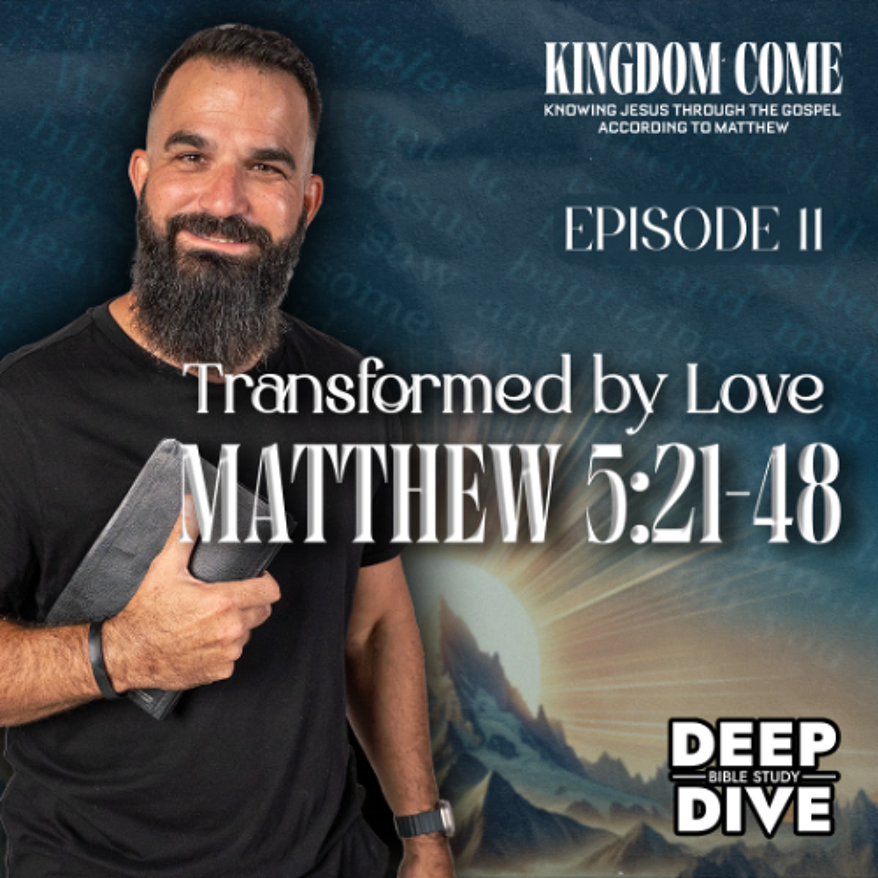Matthew 5:21-48 – You’ll Never Love the Same After This | Kingdom Come Bible Study episode artwork
