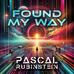 Found My Way (Original Mix) - Pascal Rubinstein