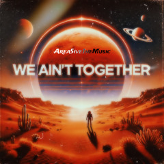 We Ain't Together