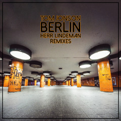 Tom Jonson - Berlin (Herr Lindeman Freemix)