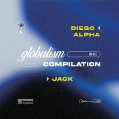 Globalism Dj Alpha Jack Diego 2023 Compilation - 2