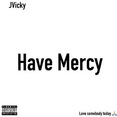 Have Mercy