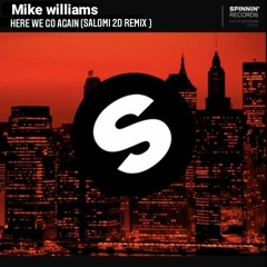 Mike Williams - Here We Go Again ( Mix Original, Extended Salomi )
