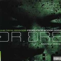 Dr Dre Ft. Snoop Dog - Next Episode (Sneakz Remix)***CLICK BUY FOR FREE DOWNLOAD***
