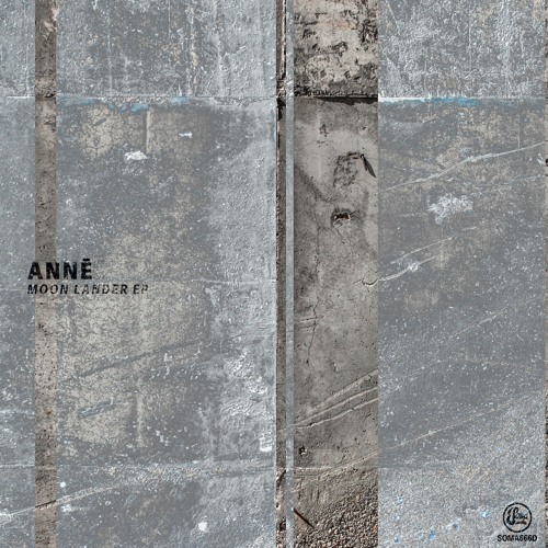 Premiere: ANNĒ - Fieldstone [SOMA666D]