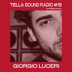 Tiella Sound Mix 016: Giorgio Luceri