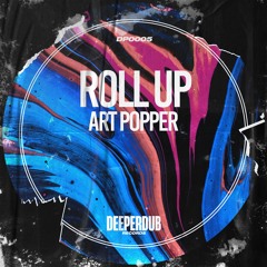 Art Popper - Roll UP (Original Mix)