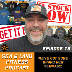 We've Got Some Brand New Schwag!!! - Sea & Land Fitness Podcast - Episode 76