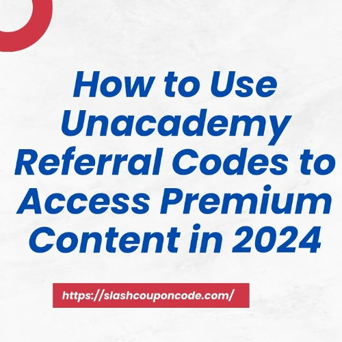 How to Use Unacademy Referral Codes