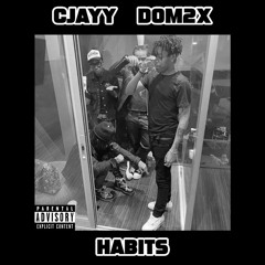 CJayy! - Habits Ft. Dom2x (prod. by justxrolo)