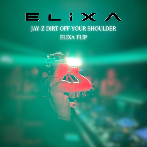 JAY-Z - Dirt Off Your Shoulder (ELIXA FLIP)