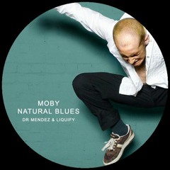 MOBY- Natural Blues (DR MENDEZ X LIQUIFY Remix - Extended )