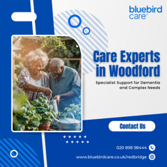 Care Experts in Woodford: Specialist Support for Dementia and Complex Needs