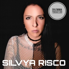 Silvya Risco Dilemma Podcast 099
