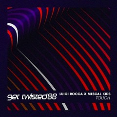 Mescal Kids x Luigi Rocca - Touch [OUT NOW]