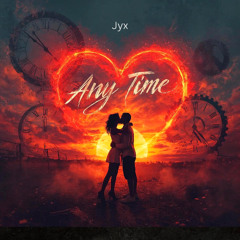 Any Time - Jyx (ft. Jon Brooks)