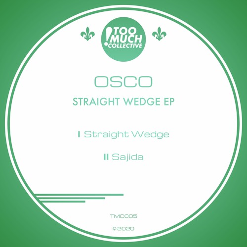 OSCO - Straight Wedge EP [TMC005] OUT NOW CLICK BUY HERE!