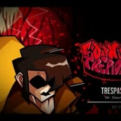 Friday Night Trepidation - Trespasser