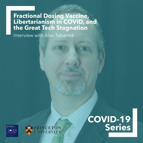 Alex Tabarrok: Fractional Dosing Vaccine, Libertarianism in COVID, and the Great Tech Stagnation