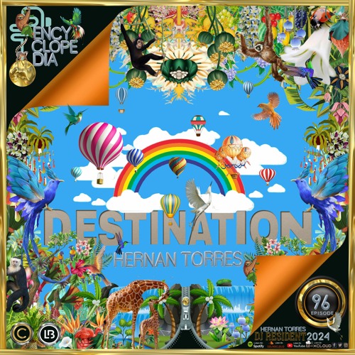 DJ RESIDENT HERNAN TORRES - DESTINATION EPISODE 96 - ENCYCLOPEDIA 2024