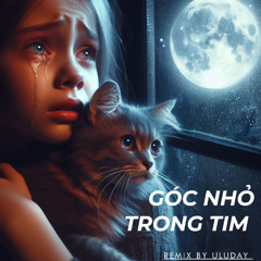 GÓC NHỎ TRONG TIM KHỞI MY RMX BY ULuDaY