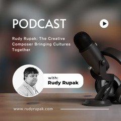 Rudy Rupak: The Creative Composer Bringing Cultures Together