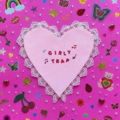 GIRLY TRAP ❤️