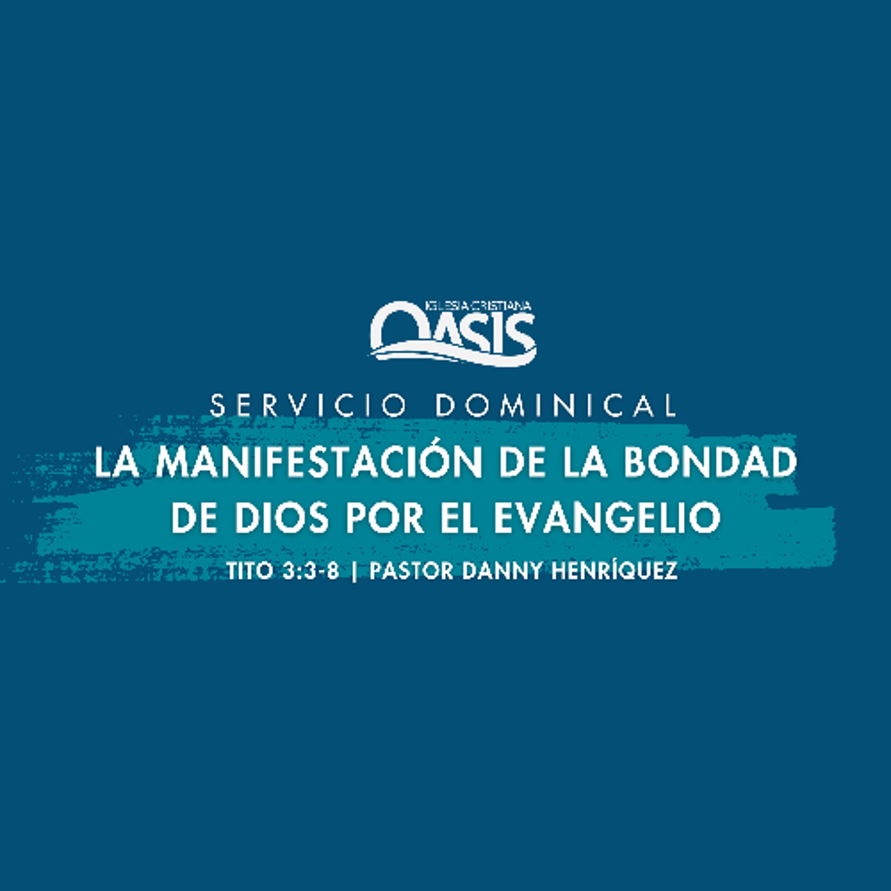 La manifestación de la bondad de Dios por el evangelio - Pastor Danny Henríquez episode artwork