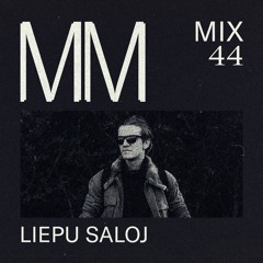 Liepu Saloj - Minimal Mondays Mix 44