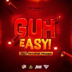 DJ Kayla G - GUH EASY (2022 DANCEHALL Mixtape) - FYAH SQUAD Sound @RIDDIMSTREAM