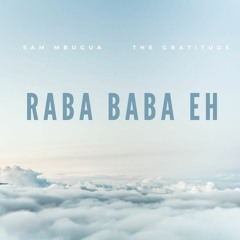 Raba Baba Eh (Sam Mbugua Remix)