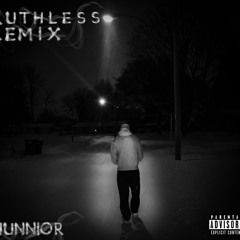 Ruthless (Remix) - Junnior