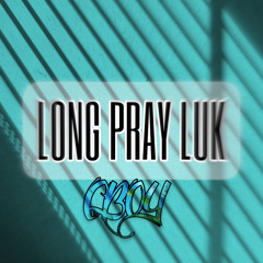 LONG PRAY LUK