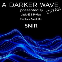 #3 A Darker Wave Extra 11-01-2025 with guest mix 2nd hr by SNIR