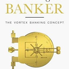 Read online The Intelligent Banker: The Vortex Banking Concept (The Intelligent Banker by Infinite W