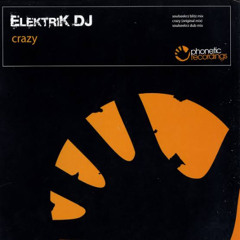 Elektrik DJ - Crazy (Original Mix)