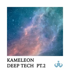 Dj Kameleon - Deep Tech Pt 2.