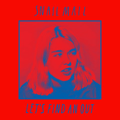 Snail Mail - Let's Find an Out