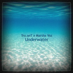 Tru.anT x Marsha Vaz - Underwater (acoustic version)