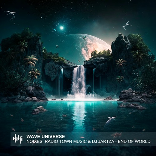 NOIXES, Radio Town Music & DJ Jartza - END OF WORLD