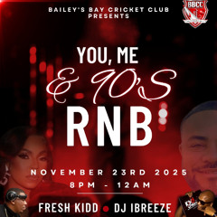 You Me & 90s RNB 23.11.25 @djibreeze @freshkidd441