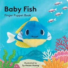 [READ] KINDLE 📦 Baby Fish: Finger Puppet Book (Baby Animal Finger Puppets, 6) by  Ch