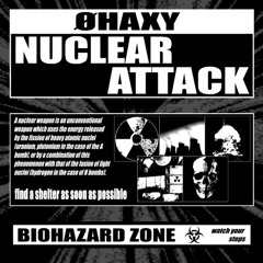 NUCLEAR ATTACK - ØHAXY [FREE DL]